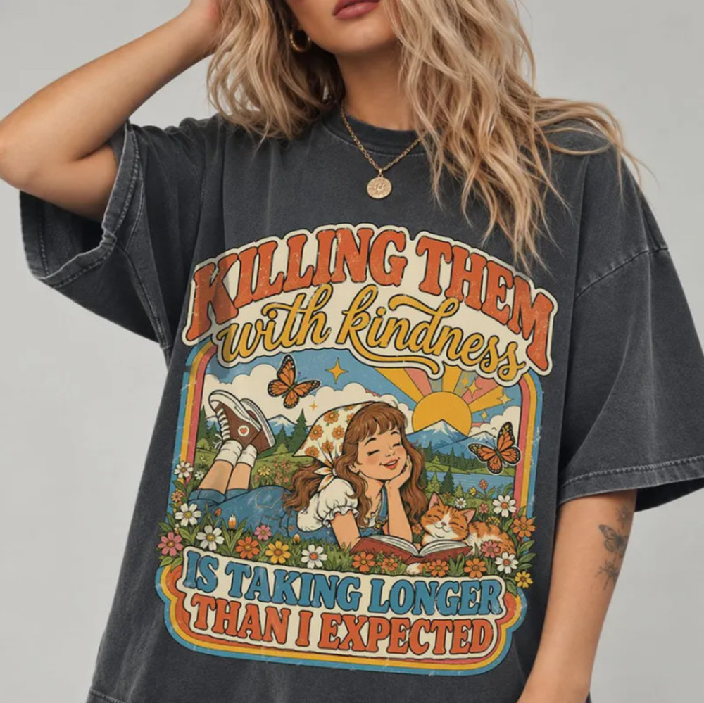 Killing Them With Kindness Shirt, Funny Sarcastic Quote Tee, Retro Kindness Tee